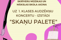 ,,Skaņu palete” – pirmo klašu audzēkņu koncerts, izstāde.